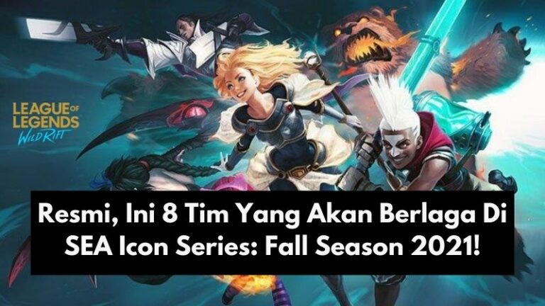 Resmi, Ini 8 Tim Yang Akan Berlaga Di SEA Icon Series: Fall Season 2021!